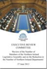 Image for Review of the number of members of the Northern Ireland Legislative Assembly and on the reduction in the number of Northern Ireland Departments