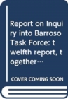 Image for Report on Inquiry into Barroso Task Force : twelfth report, together with written submissions