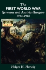Image for The First World War  : Germany and Austria-Hungary, 1914-1918