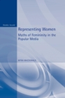 Image for Representing women  : myths of femininity in the popular media