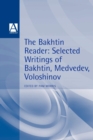 Image for The Bakhtin reader  : selected writings of Bakhtin, Medvedev and Voloshinov