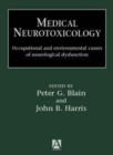Image for Medical neurotoxicology  : occupational &amp; environmental causes of neurological dysfunction