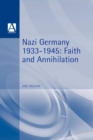 Image for Nazi Germany 1933-1945  : faith and annihilation