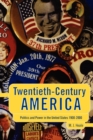Image for Twentieth-Century America : Politics and Power in the United States 1900-2000