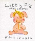 Image for Wibbly Pig Likes Bananas