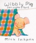 Image for Wibbly Pig Can Make  A Tent