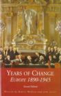 Image for Years Of Change, European History, 1890-1945, 2nd edn