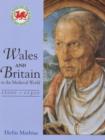 Image for Wales and Britain in the medieval world  : c1000-c1500