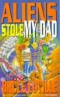 Image for Aliens Stole My Dad