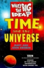 Image for What&#39;s The Big Idea? Time and the Universe
