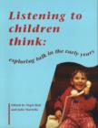 Image for Listening to children think  : exploring talk in the early years