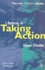 Image for I Believe in Taking Action