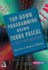 Image for Top-down programming using Turbo Pascal  : a case study approach