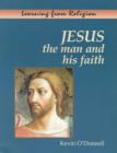 Image for Jesus  : the man and his faith