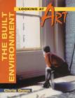 Image for Looking at Art: The Built Environment