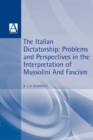 Image for The Italian dictatorship  : problems and perspectives in the interpretation of Mussolini and fascism