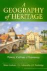 Image for A geography of heritage  : power, culture and economy