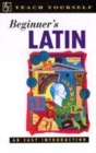 Image for Teach Yourself Beginner&#39;s Latin