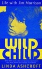 Image for Wild child  : life with Jim Morrison
