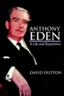Image for Anthony Eden  : a life and reputation
