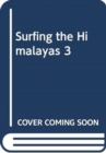 Image for Surfing the Himalayas 3