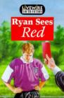 Image for Livewire Youth Fiction Ryan Sees Red