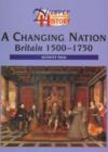 Image for A Changing Nation, Britain, 1500-1750 : Activity pack