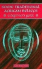 Image for Some traditional African beliefs  : a beginner&#39;s guide