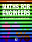 Image for Maths for engineers  : a student&#39;s handbook