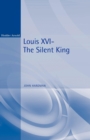 Image for Louis XVI  : the silent king