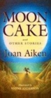 Image for Moon cake and other stories