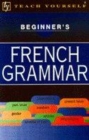 Image for Beginner&#39;s French grammar