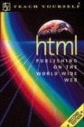 Image for Teach Yourself HTML Publishing On The World Wide Web New Edition