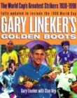 Image for Gary&#39;s Lineker&#39;s golden boots  : the World Cup&#39;s greatest strikers, 1930-1998