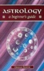 Image for Astrology  : a beginner&#39;s guide
