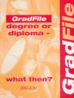 Image for GradFile  : degree or diploma - what then?