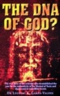 Image for The DNA of God?  : the true story of the scientist who re-established the case for the authenticity of the Shroud of Turin and discovered its incredible secrets