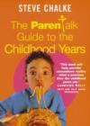 Image for The Parentalk Guide to the Childhood Years