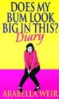 Image for Does my Bum Look Big in This? Diary