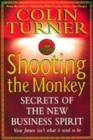 Image for Shooting the monkey  : secrets of the new business spirit