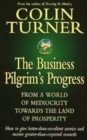 Image for The business pilgrim&#39;s progress  : from a world of mediocrity towards the land of prosperity