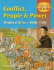 Image for Conflict, people and power  : medieval Britain, 1066-1500