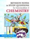 Image for Revision notes &amp; study questions for intermediate 2 chemistry : Revision Notes &amp; Study Questions