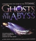 Image for Ghosts of the abyss  : a journey into the heart of the Titanic