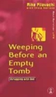 Image for Weeping Before an Empty Tomb