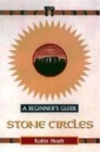 Image for Stone Circles - A Beginner&#39;s Guide