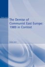 Image for The demise of communist East Europe  : 1989 in context