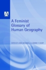 Image for A Feminist Glossary of Human Geography