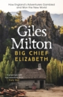 Image for Big Chief Elizabeth  : how England&#39;s adventurers gambled and won the New World