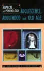 Image for Adolescence, Adulthood and Old Age